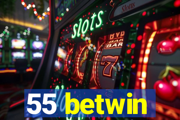 55 betwin